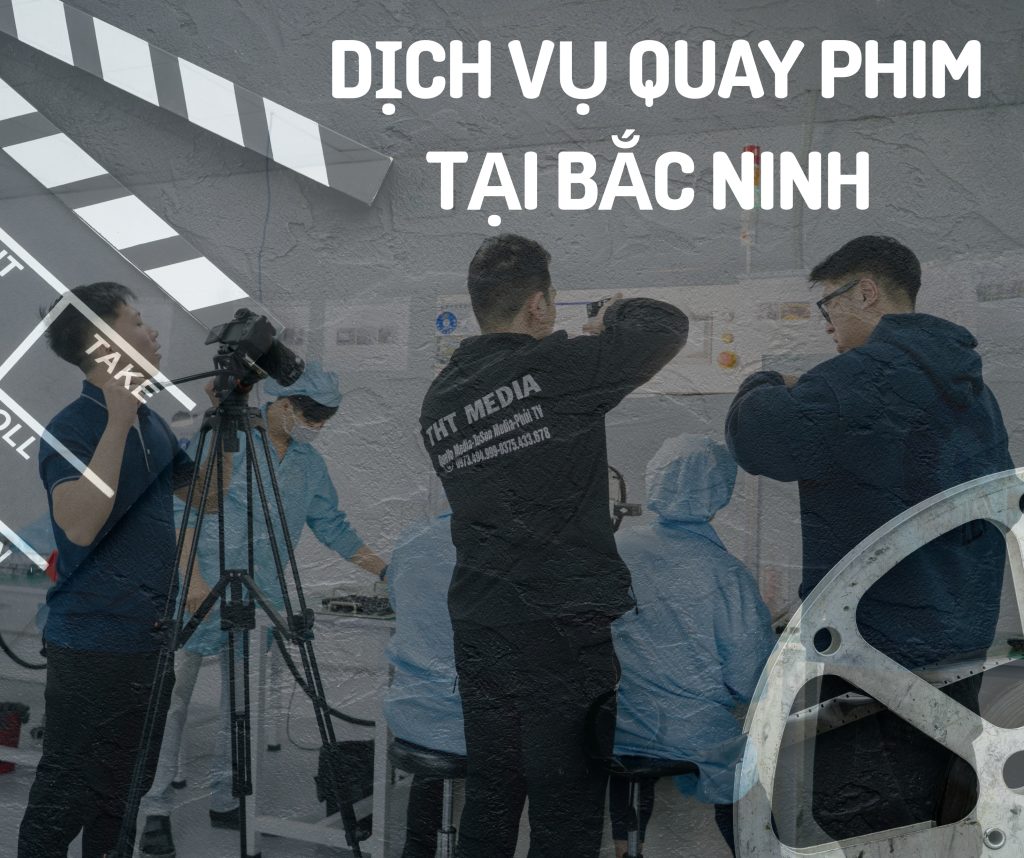 Dịch vụ quay phim tại Bắc Ninh